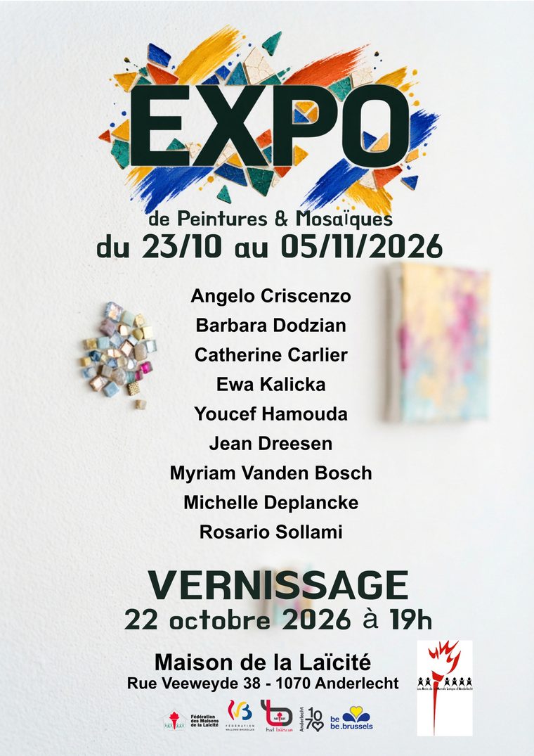Affiche de l'exposition de peintures et mosaïques du 23 octobre au 5 novembre 2026, vernissage le 22 octobre 2026 à 19h, à la Maison de la Laïcité d'Anderlecht.